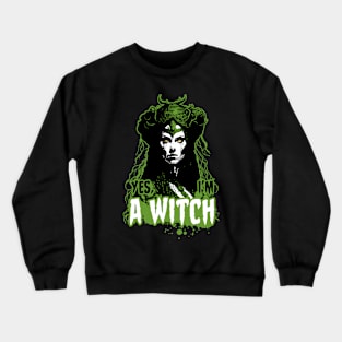 Yes, I'm a Witch Crewneck Sweatshirt